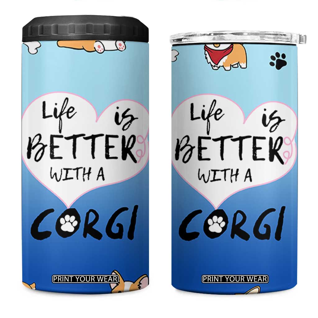 Funny Corgi 4 in 1 Can Cooler Tumbler Cute Dog Lovers Gift Life Is Better With Corgi TB10 One Size: 16 oz Blue Print Your Wear