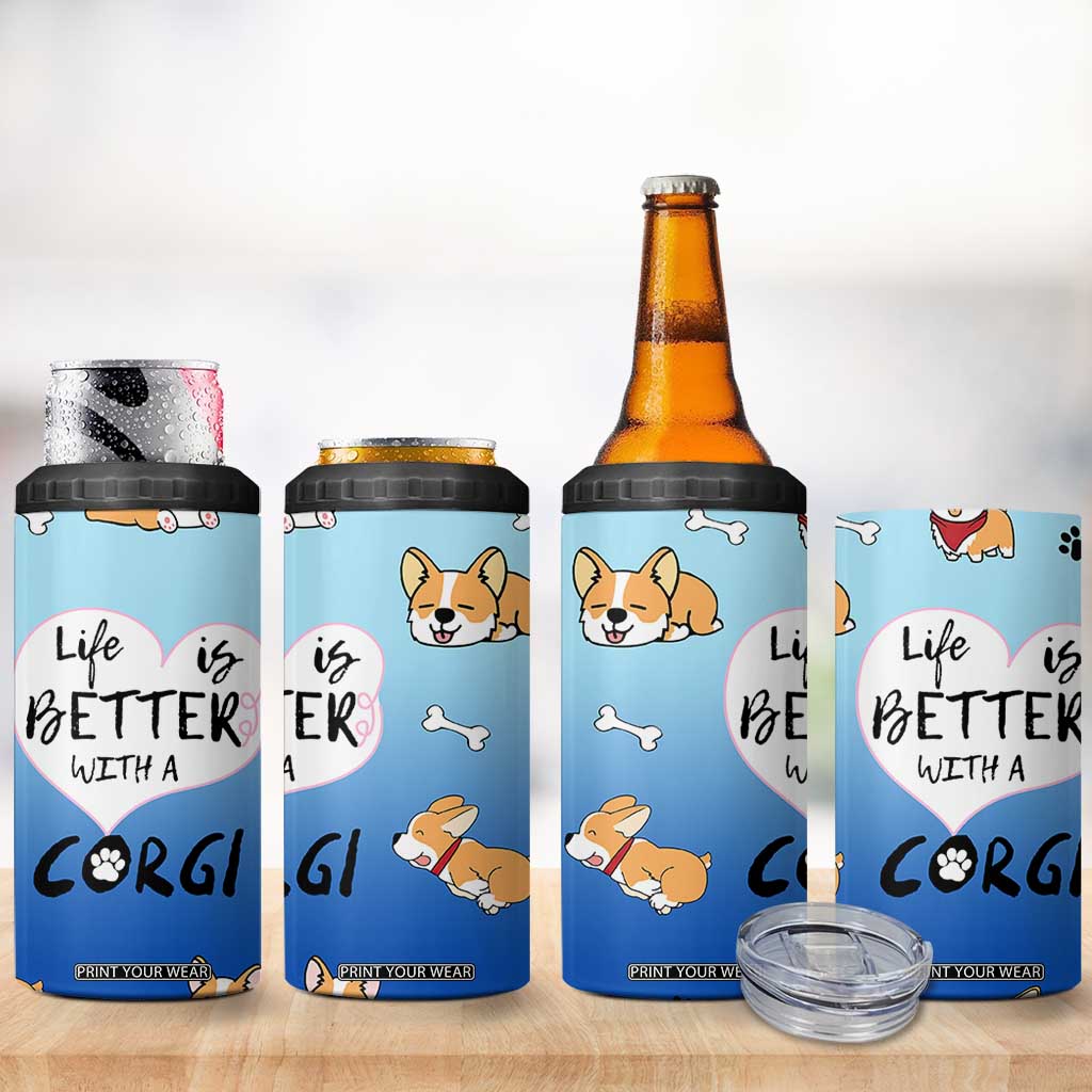Funny Corgi 4 in 1 Can Cooler Tumbler Cute Dog Lovers Gift Life Is Better With Corgi TB10 Print Your Wear