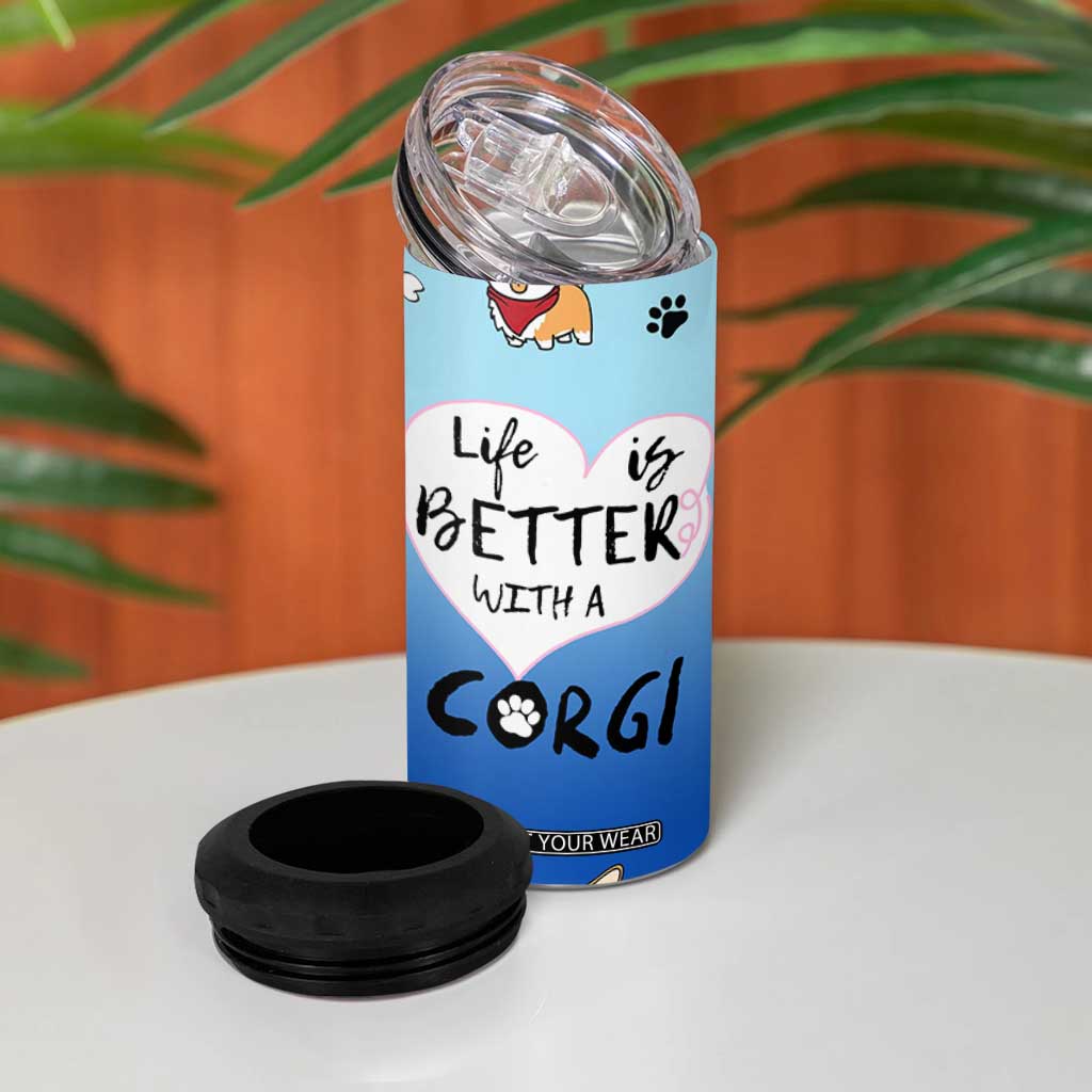 Funny Corgi 4 in 1 Can Cooler Tumbler Cute Dog Lovers Gift Life Is Better With Corgi TB10 Print Your Wear