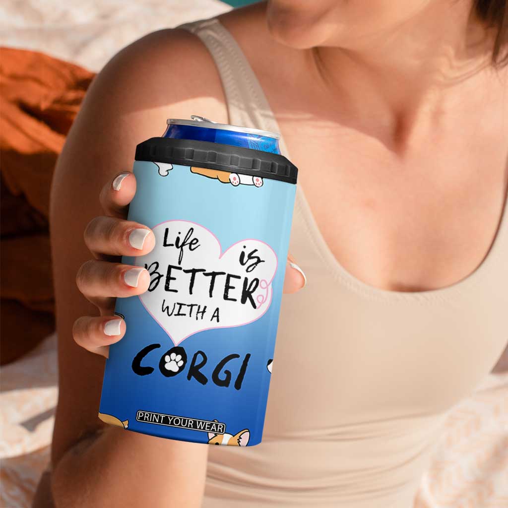 Funny Corgi 4 in 1 Can Cooler Tumbler Cute Dog Lovers Gift Life Is Better With Corgi TB10 Print Your Wear