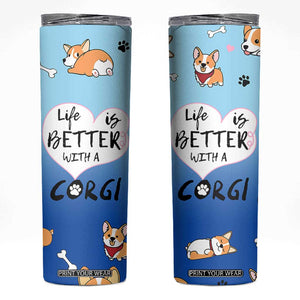 Funny Corgi Skinny Tumbler Cute Dog Lovers Gift Life Is Better With Corgi TB10 Blue Print Your Wear