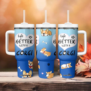 Funny Corgi Tumbler With Handle Cute Dog Lovers Gift Life Is Better With Corgi TB10 Print Your Wear