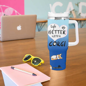 Funny Corgi Tumbler With Handle Cute Dog Lovers Gift Life Is Better With Corgi TB10 Print Your Wear