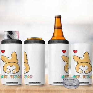 Corgi Not Today 4 in 1 Can Cooler Tumbler Funny Cute Dog Lovers Gift TB10 Print Your Wear