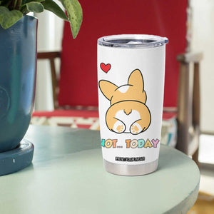 Corgi Not Today Tumbler Cup Funny Cute Dog Lovers Gift TB10 Print Your Wear