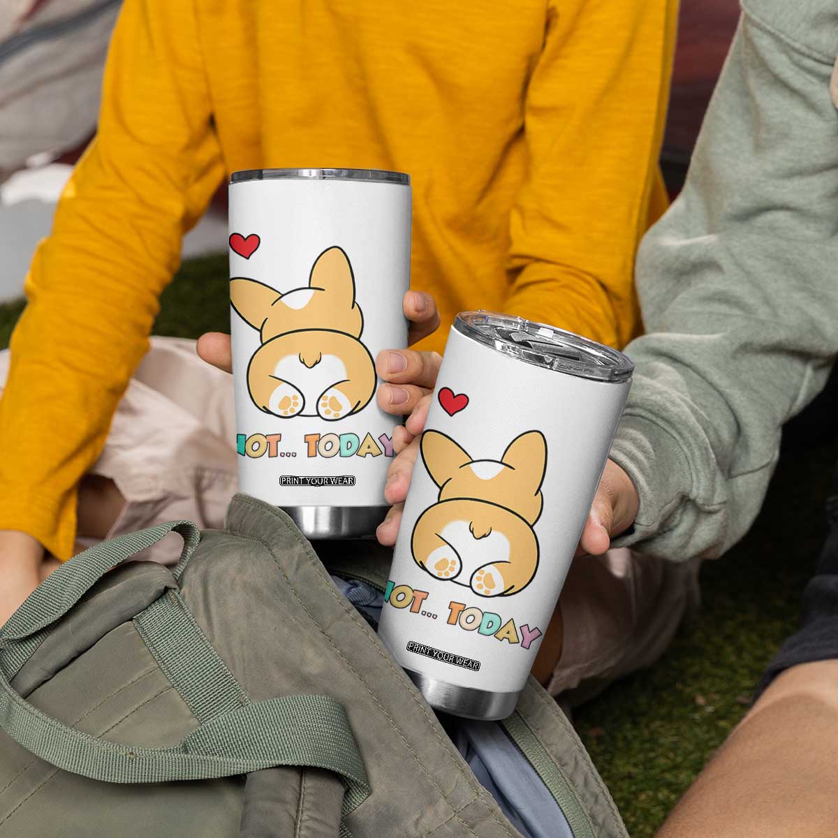 Corgi Not Today Tumbler Cup Funny Cute Dog Lovers Gift TB10 Print Your Wear