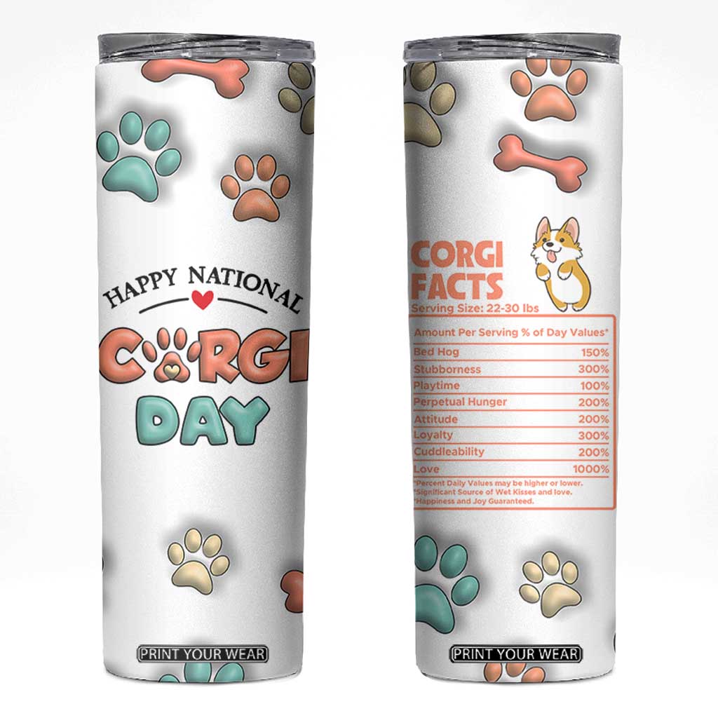 Corgi Lovers Skinny Tumbler 3D Inflated Effect Cute Dog Lovers Gift Happy National Corgi Day TB10 White Print Your Wear