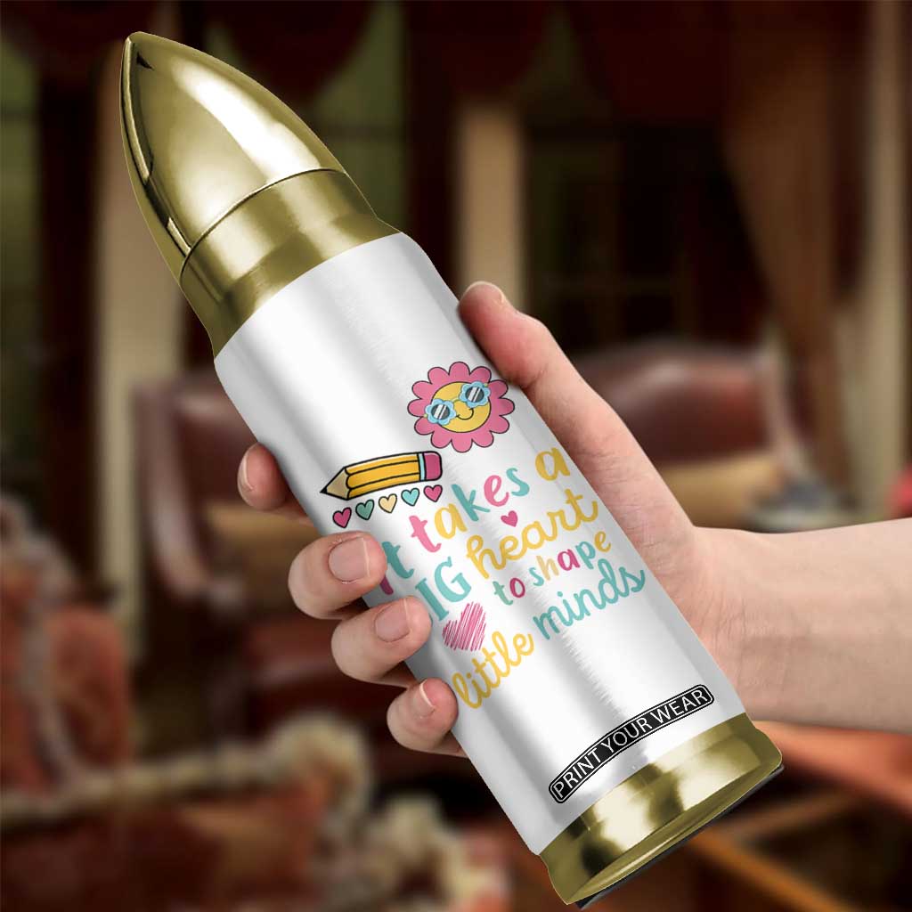 Teacher Life Bullet Tumbler It Takes A Big Heart To Shape Little Minds Teacher Gifts TB10 Print Your Wear