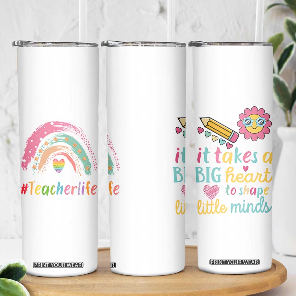 Teacher Life Skinny Tumbler It Takes A Big Heart To Shape Little Minds Teacher Gifts TB10 Print Your Wear
