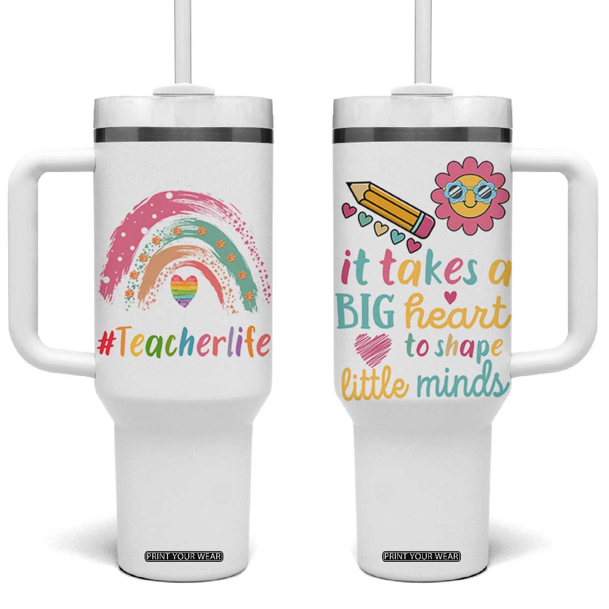 Teacher Life Tumbler With Handle It Takes A Big Heart To Shape Little Minds Teacher Gifts TB10 One Size: 40 oz White Print Your Wear