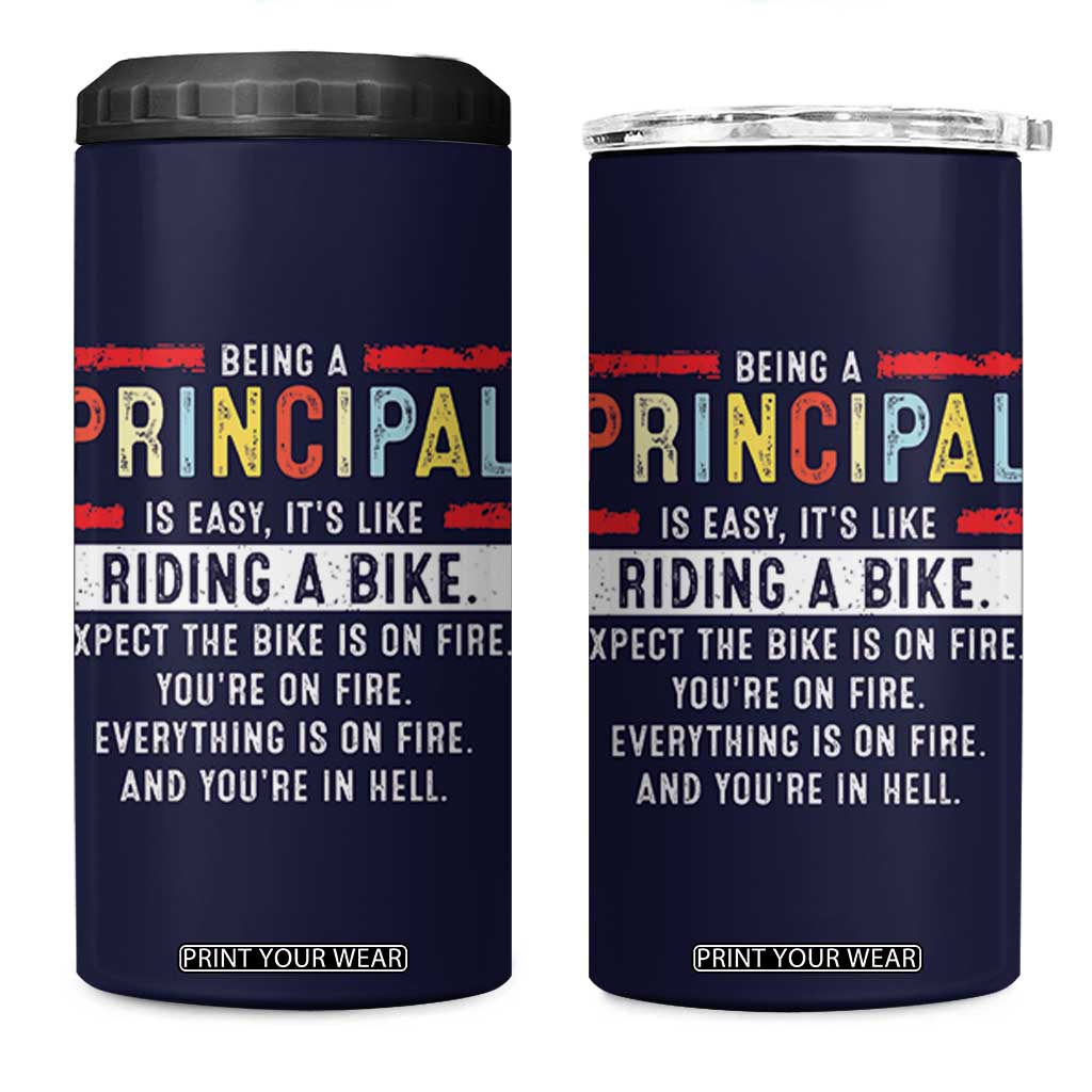 Funny Principal Gifts 4 in 1 Can Cooler Tumbler School Principals Day Being A Principal Is Easy Like Riding A Bike TB10 One Size: 16 oz Navy Print Your Wear