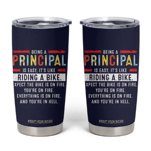 Funny Principal Gifts Tumbler Cup School Principals Day Being A Principal Is Easy Like Riding A Bike TB10 Navy Print Your Wear