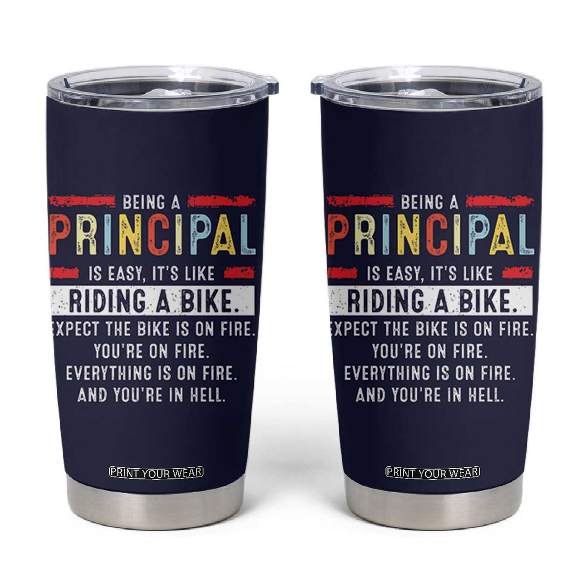 Funny Principal Gifts Tumbler Cup School Principals Day Being A Principal Is Easy Like Riding A Bike TB10 Navy Print Your Wear