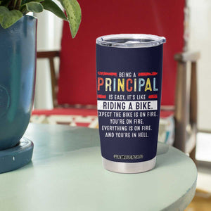 Funny Principal Gifts Tumbler Cup School Principals Day Being A Principal Is Easy Like Riding A Bike TB10 Print Your Wear