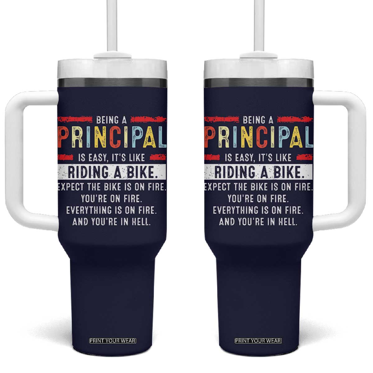Funny Principal Gifts Tumbler With Handle School Principals Day Being A Principal Is Easy Like Riding A Bike TB10 One Size: 40 oz Navy Print Your Wear