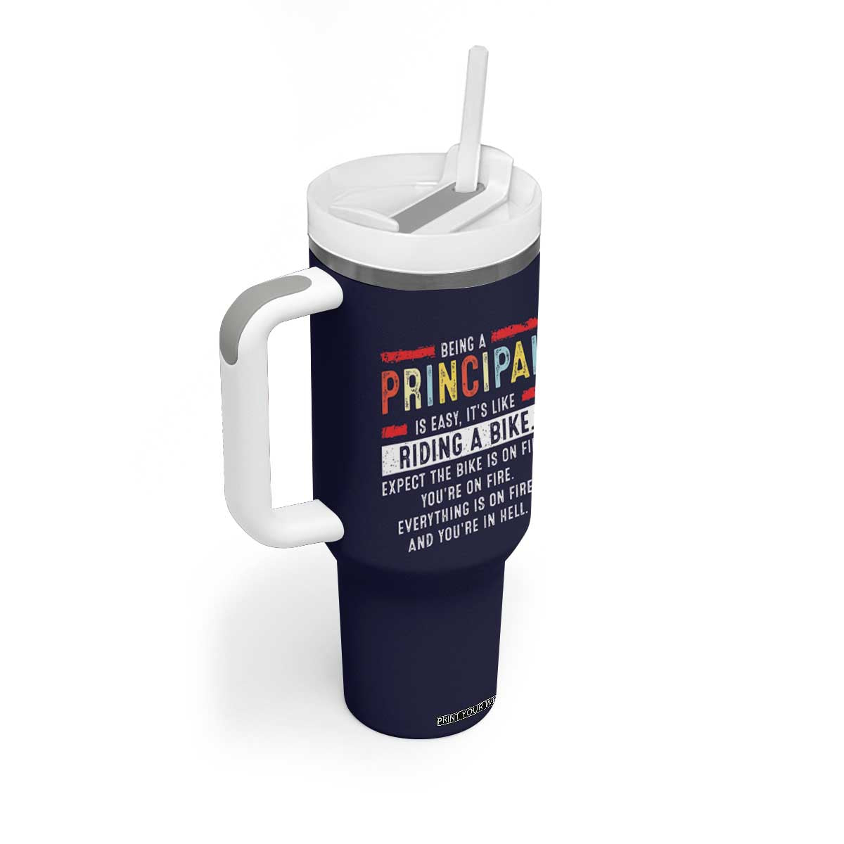 Funny Principal Gifts Tumbler With Handle School Principals Day Being A Principal Is Easy Like Riding A Bike TB10 Print Your Wear