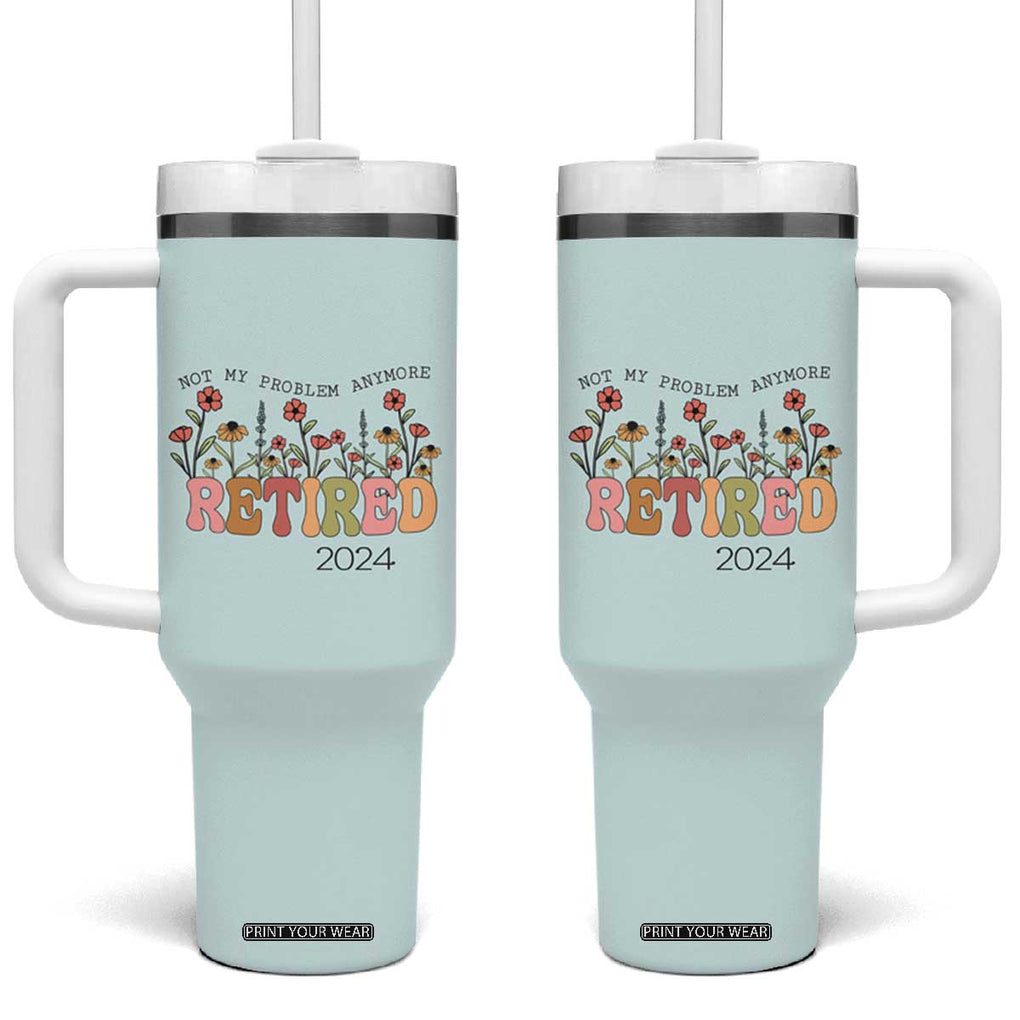 Retirement Gifts Tumbler With Handle Retired Not My Problem Anymore Cup TB10 One Size: 40 oz Mint Green Print Your Wear