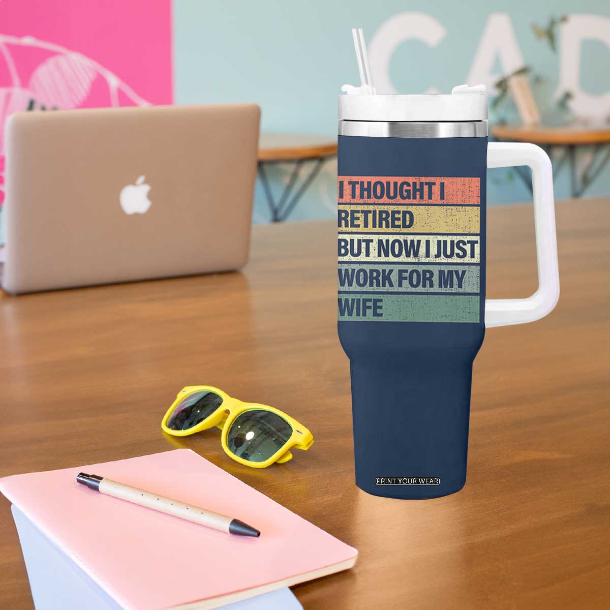 Funny Retirement Gifts For Men Tumbler With Handle I Thought I Retired But Now I Just Work For My Wife TB10 Print Your Wear