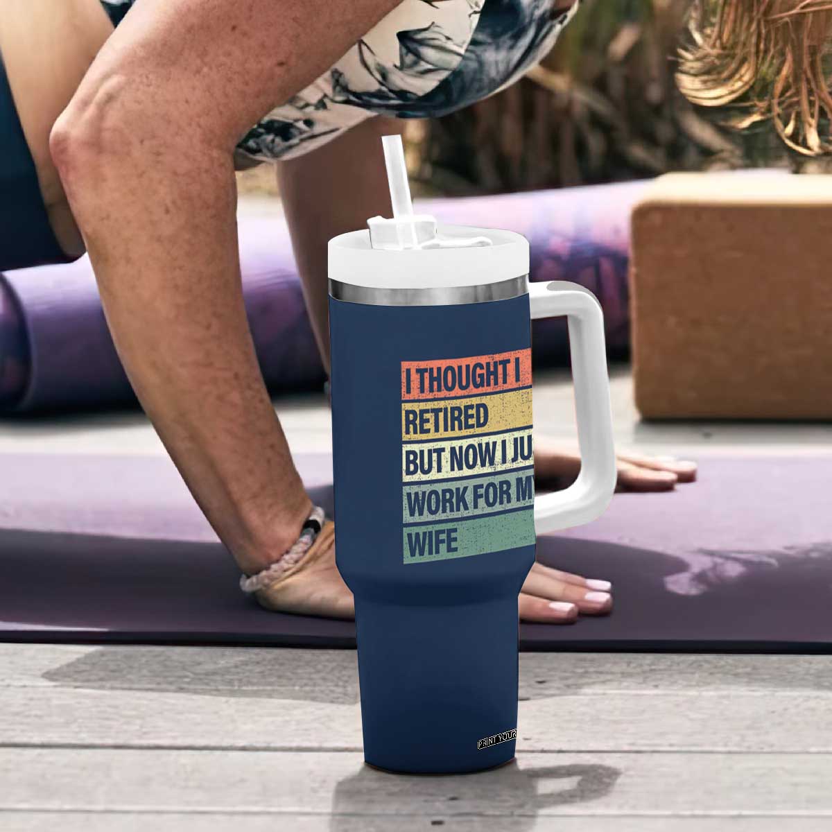 Funny Retirement Gifts For Men Tumbler With Handle I Thought I Retired But Now I Just Work For My Wife TB10 Print Your Wear
