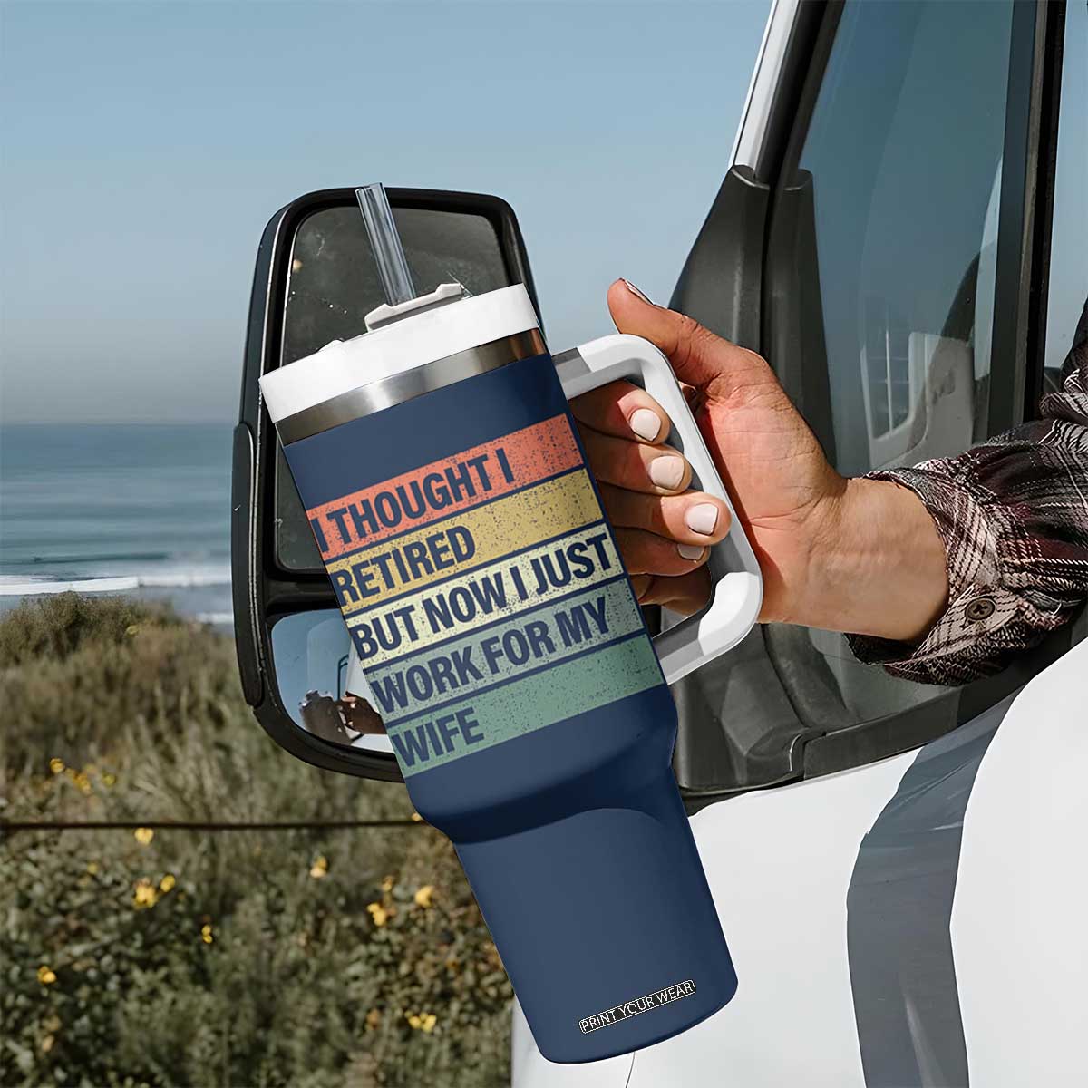 Funny Retirement Gifts For Men Tumbler With Handle I Thought I Retired But Now I Just Work For My Wife TB10 Print Your Wear