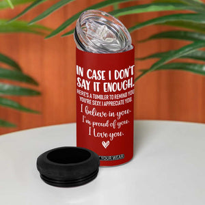 Romantic Gift for Her 4 in 1 Can Cooler Tumbler Love Reminder Appreciation Message I Love You TB10 Print Your Wear