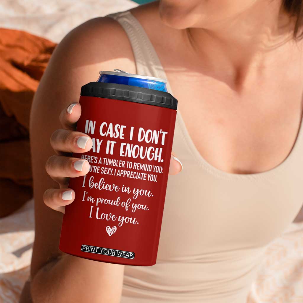 Romantic Gift for Her 4 in 1 Can Cooler Tumbler Love Reminder Appreciation Message I Love You TB10 Print Your Wear