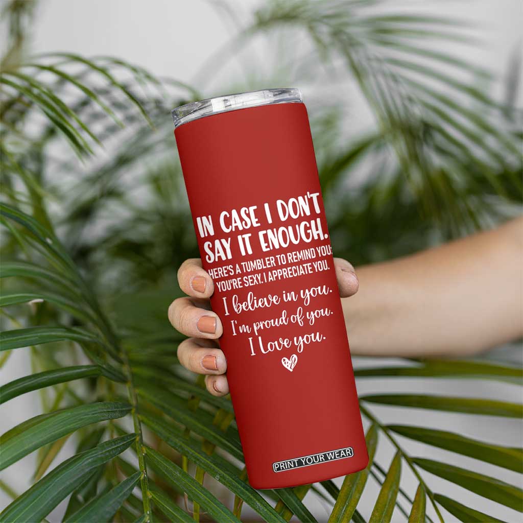 Romantic Gift for Her Skinny Tumbler Love Reminder Appreciation Message I Love You TB10 Print Your Wear