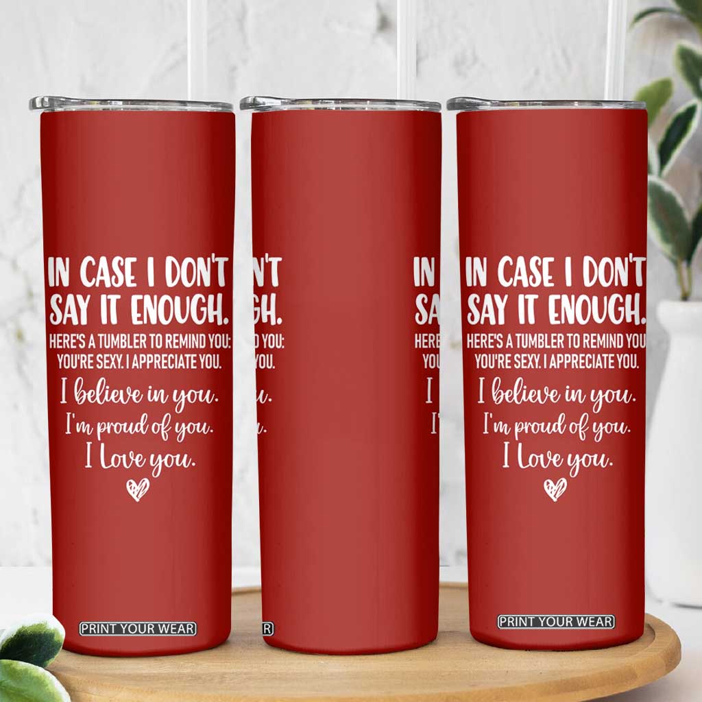 Romantic Gift for Her Skinny Tumbler Love Reminder Appreciation Message I Love You TB10 Print Your Wear