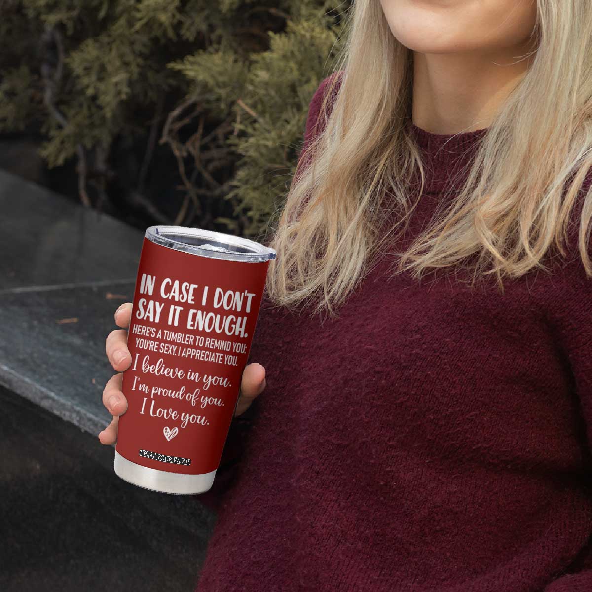 Romantic Gift for Her Tumbler Cup Love Reminder Appreciation Message I Love You TB10 Print Your Wear