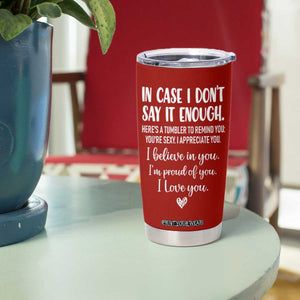 Romantic Gift for Her Tumbler Cup Love Reminder Appreciation Message I Love You TB10 Print Your Wear