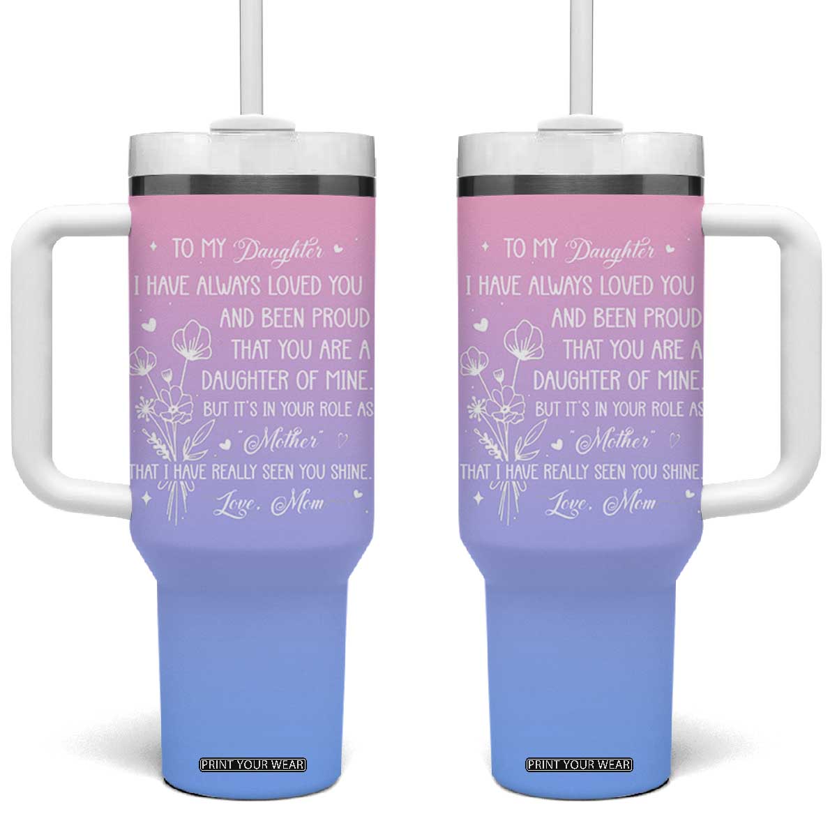 Adult Daughters Gifts From Mom Tumbler With Handle To My Daughter TB10 One Size: 40 oz Gradient Print Your Wear