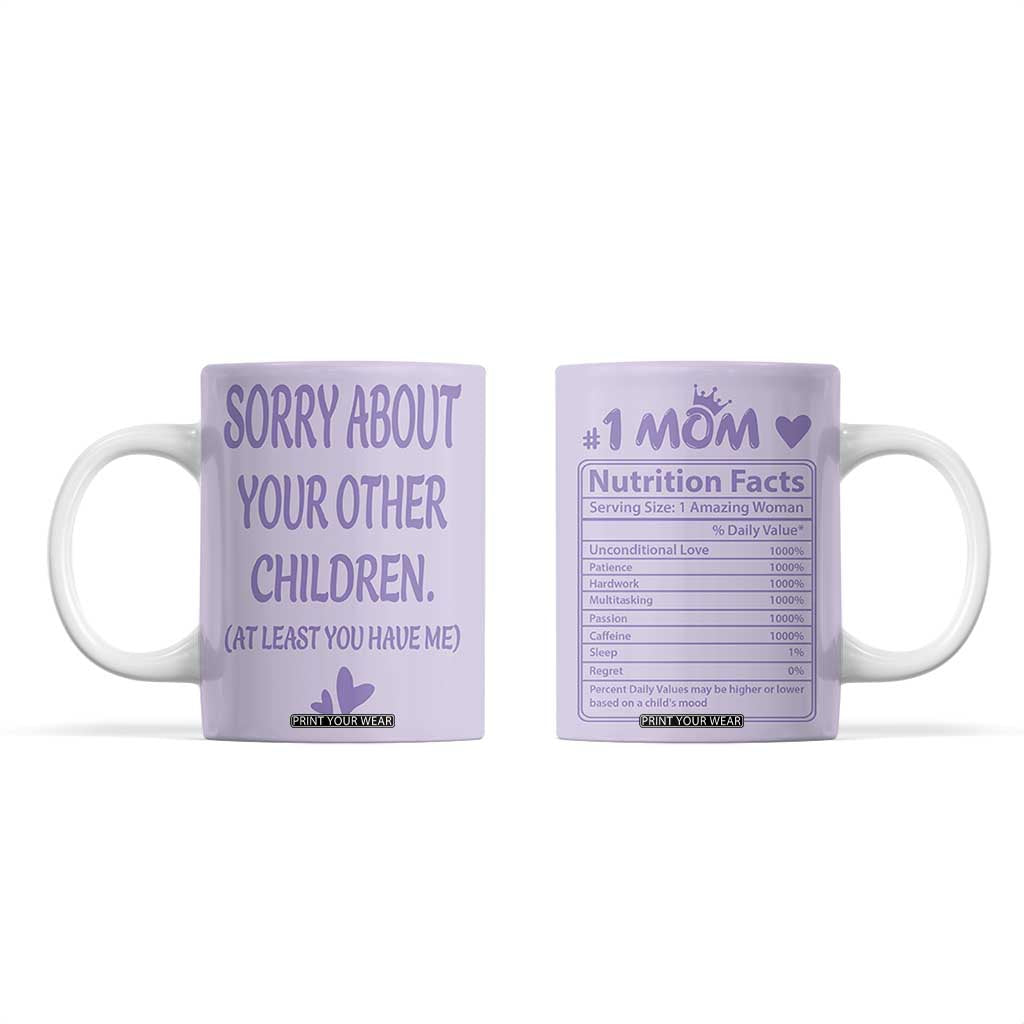 Funny Gifts For Mom Coffee Mug Sorry About Your Other Children Mothers Day TB10 Purple Print Your Wear