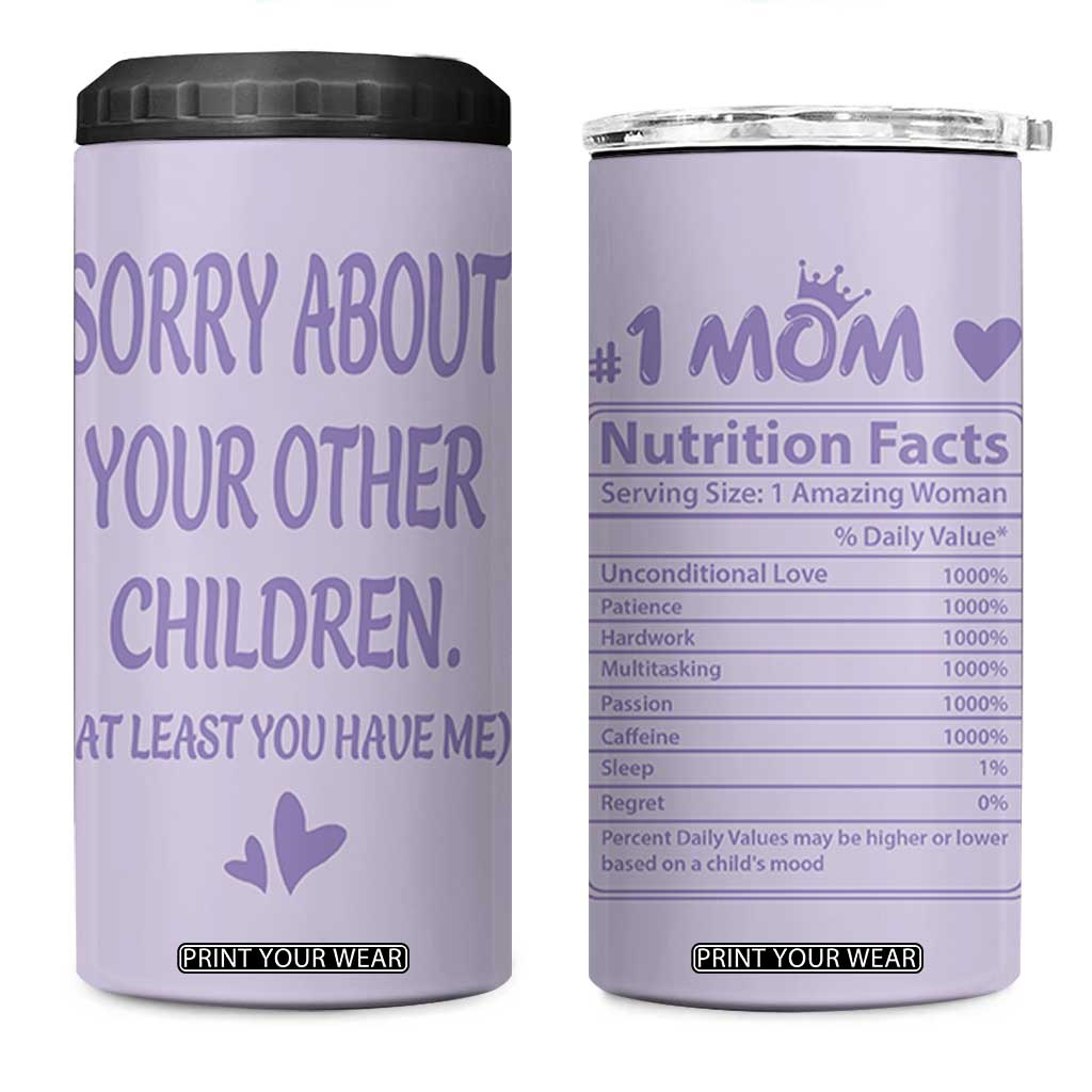 Funny Gifts For Mom 4 in 1 Can Cooler Tumbler Sorry About Your Other Children Mothers Day TB10 One Size: 16 oz Purple Print Your Wear