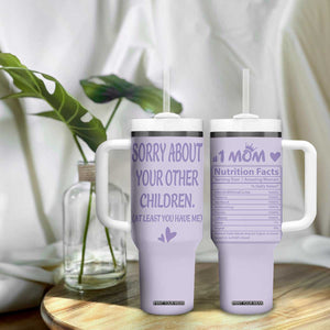 Funny Gifts For Mom Tumbler With Handle Sorry About Your Other Children Mothers Day TB10 Print Your Wear