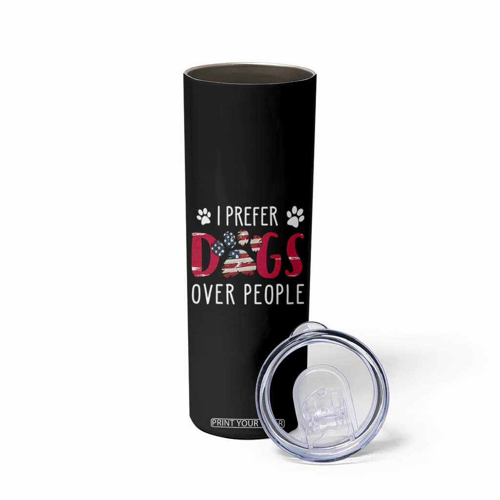 Dog Lover Gag Gifts Skinny Tumbler I Prefer Dogs Over People American Flag TB10 Print Your Wear