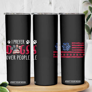 Dog Lover Gag Gifts Skinny Tumbler I Prefer Dogs Over People American Flag TB10 Print Your Wear