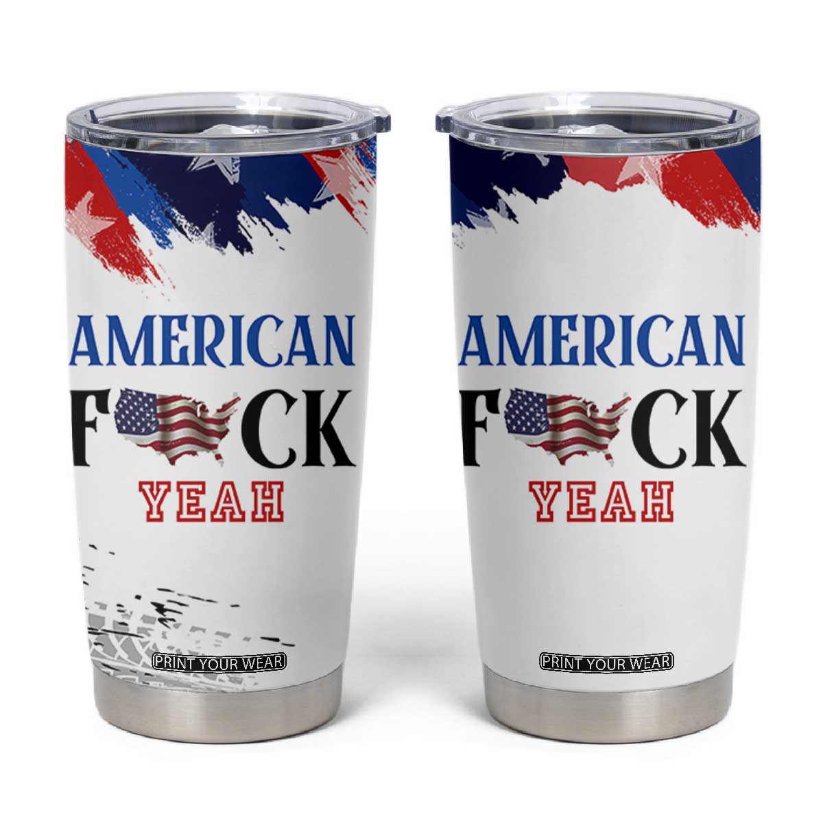 America Fck Yeah Tumbler Cup Funny Patriotic USA Flag American Patriot TB10 White Print Your Wear