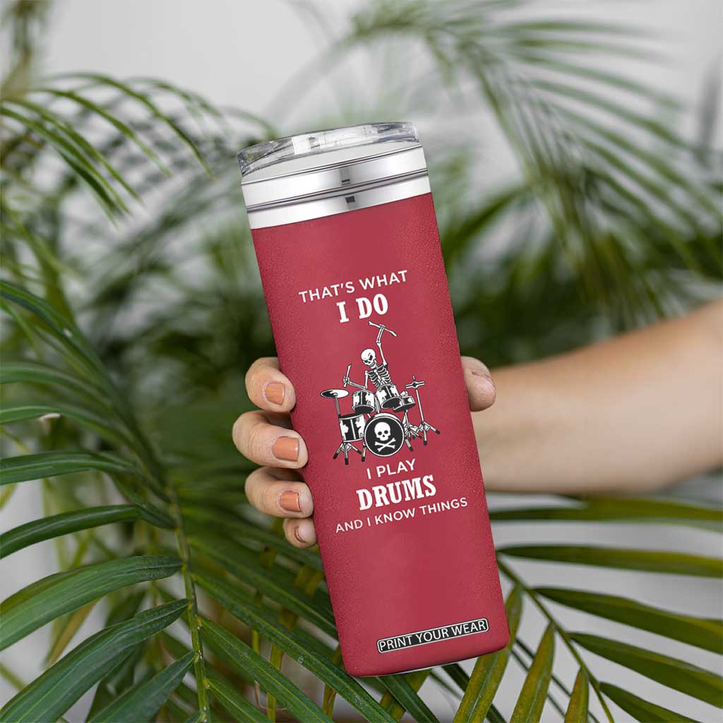 Skeleton Drummer Skinny Tumbler Thats What I Do I Play Drums Gifts For Drummers Percussionists TB10 Print Your Wear