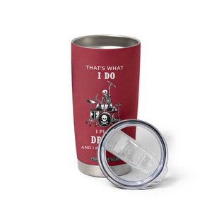 Skeleton Drummer Tumbler Cup Thats What I Do I Play Drums Gifts For Drummers Percussionists TB10 Print Your Wear
