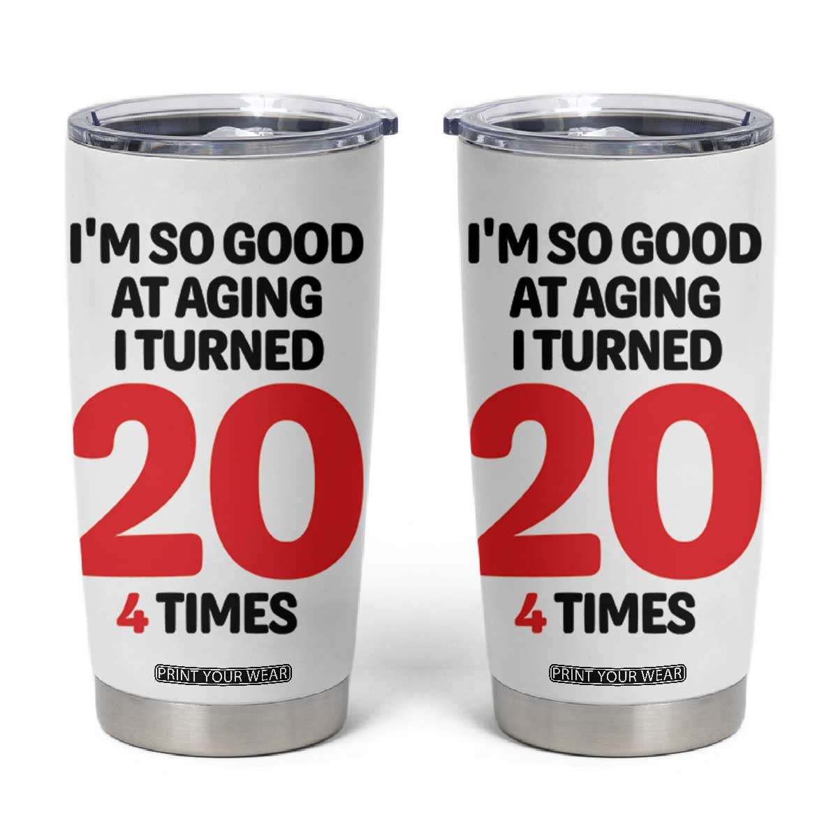 80th Birthday Tumbler Cup Im So Good At Aging I Turned 20 4 Times 1946 80 Year Old Birthday TB10 White Print Your Wear
