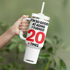 80th Birthday Tumbler With Handle Im So Good At Aging I Turned 20 4 Times 1946 80 Year Old Birthday TB10 Print Your Wear