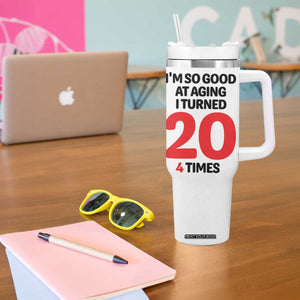 80th Birthday Tumbler With Handle Im So Good At Aging I Turned 20 4 Times 1946 80 Year Old Birthday TB10 Print Your Wear
