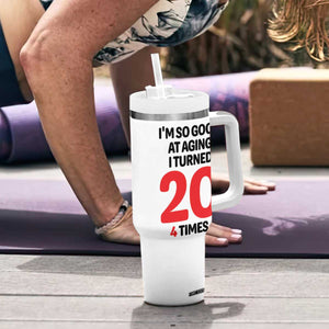 80th Birthday Tumbler With Handle Im So Good At Aging I Turned 20 4 Times 1946 80 Year Old Birthday TB10 Print Your Wear
