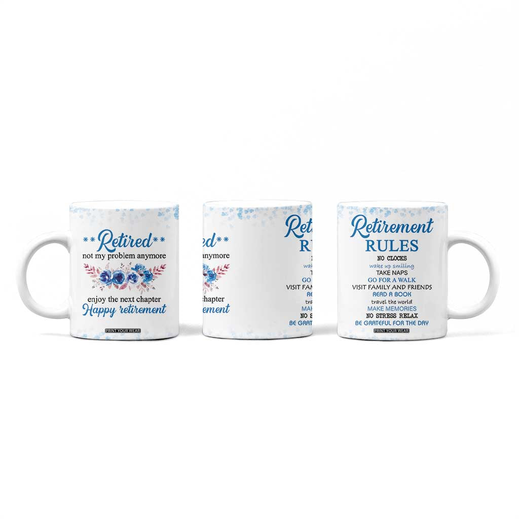 Retirement Gifts For Women Coffee Mug Not My Problem Anymore Funny Retired Flowers Floral TB10 Print Your Wear