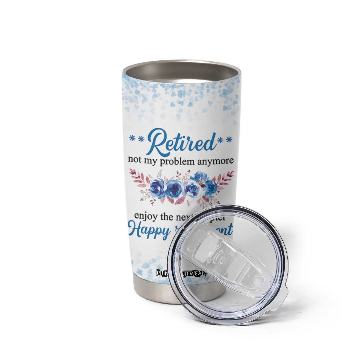 Retirement Gifts For Women Tumbler Cup Not My Problem Anymore Funny Retired Flowers Floral TB10 Print Your Wear