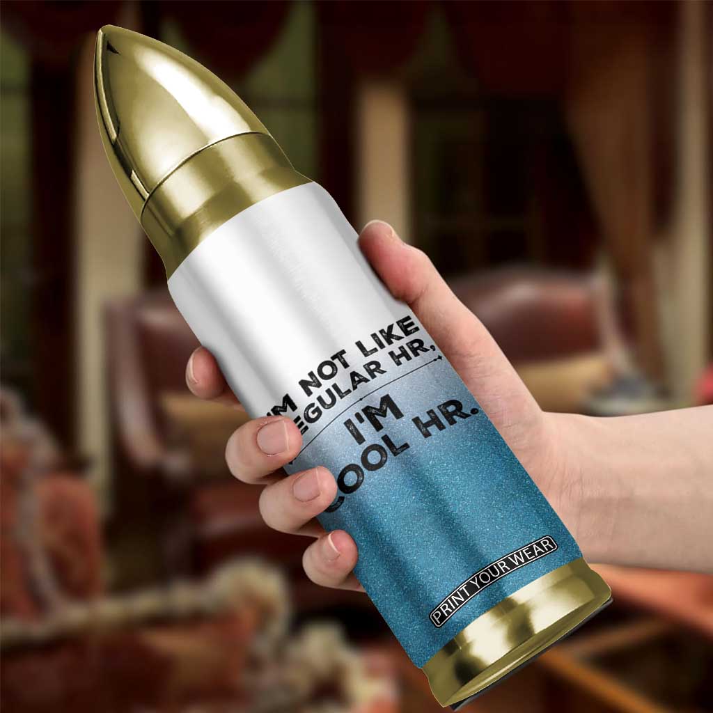 Funny Human Resources Gifts Bullet Tumbler Im Cool HR Gift Employee Appreciation TB10 Print Your Wear