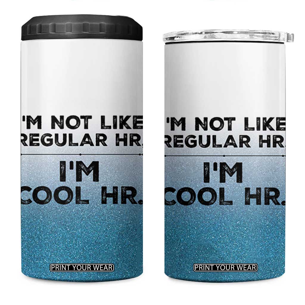 Funny Human Resources Gifts 4 in 1 Can Cooler Tumbler Im Cool HR Gift Employee Appreciation TB10 One Size: 16 oz White Print Your Wear