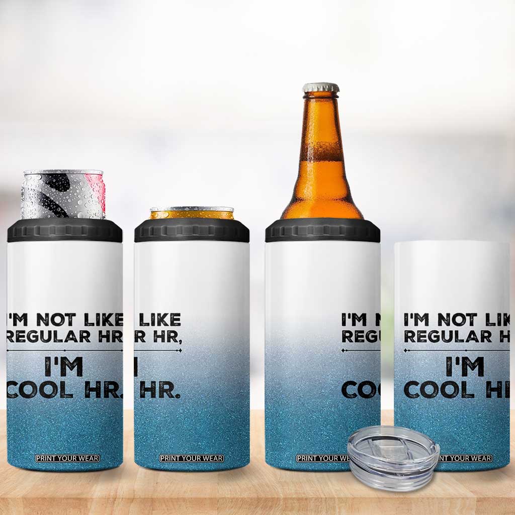 Funny Human Resources Gifts 4 in 1 Can Cooler Tumbler Im Cool HR Gift Employee Appreciation TB10 Print Your Wear