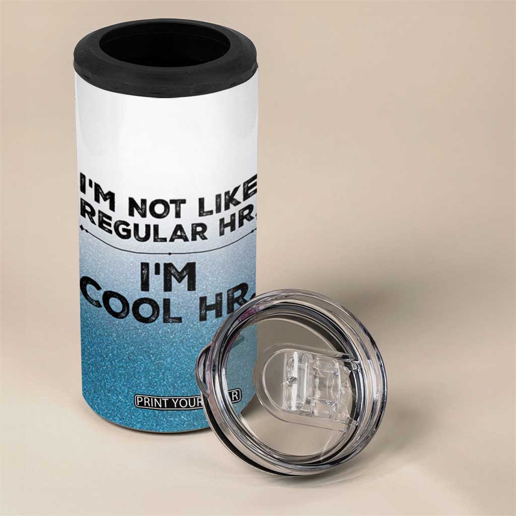 Funny Human Resources Gifts 4 in 1 Can Cooler Tumbler Im Cool HR Gift Employee Appreciation TB10 Print Your Wear