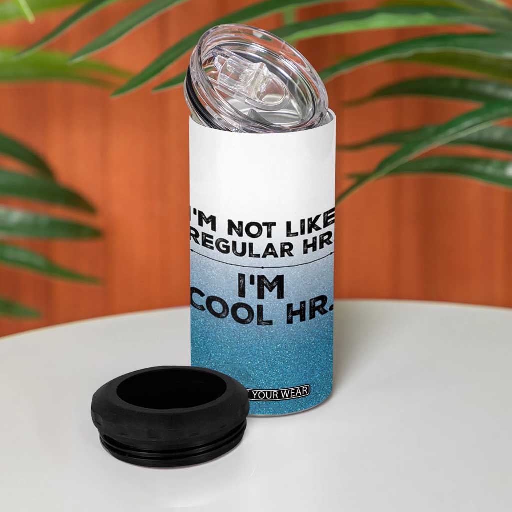 Funny Human Resources Gifts 4 in 1 Can Cooler Tumbler Im Cool HR Gift Employee Appreciation TB10 Print Your Wear